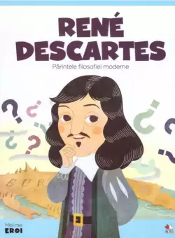 Volumul 59. MICII EROI. René Descartes