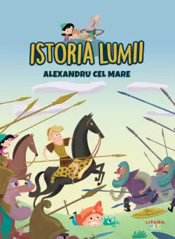 Volumul 6. Istoria lumii. Alexandru cel Mare
