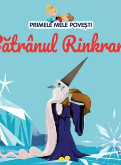 Volumul 67. Primele mele povesti. Batranul Rinkrank