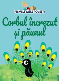 Volumul 75. Primele mele povesti. Corbul increzut si paunul