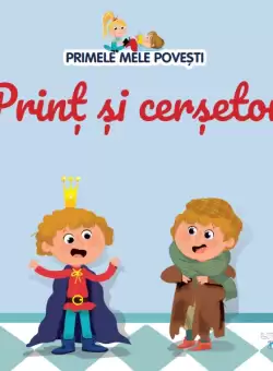 Volumul 77. Primele mele povesti. Print si cersetor