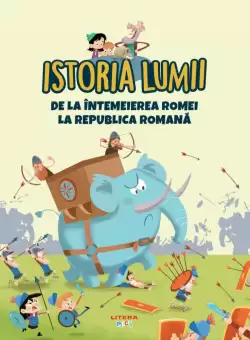 Volumul 8. Istoria lumii. De la intemeierea Romei la Republica Romana