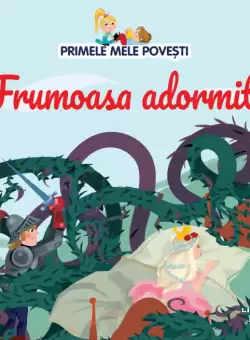 Volumul 8. Primele mele povesti. Frumoasa adormita