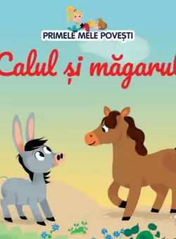 Volumul 87. Primele mele povesti. Calul si magarul