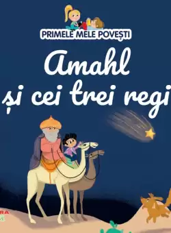 Volumul 94. Primele mele povesti. Amahl si cei trei regi