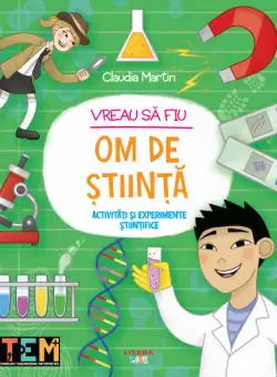 Vreau sa fiu om de stiinta