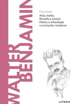 Walter Benjamin. Volumul 58. Descopera Filosofia