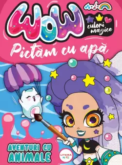WOW! Culori magice. Pictam cu apa. Aventuri cu animale