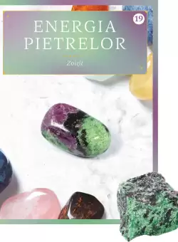 Zoizit. Volumul 19. Energia pietrelor